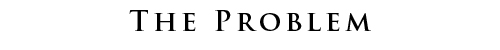 The Problem